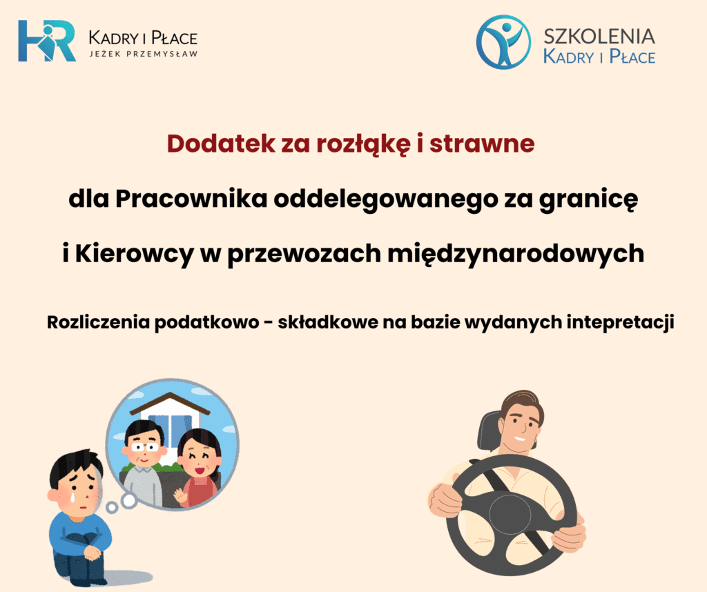Dodatek za rozłąkę i strawne dla Pracownika oddelegowanego za granicę i Kierowcy w przewozach międzynarodowych