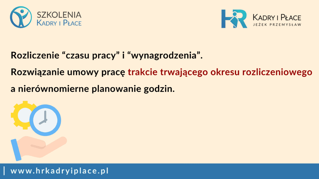Ustanie stosunku pracy rozwiązanie umowy w trakcie okresu rozliczeniowego a czas pracy i wysokość wynagrodzenia